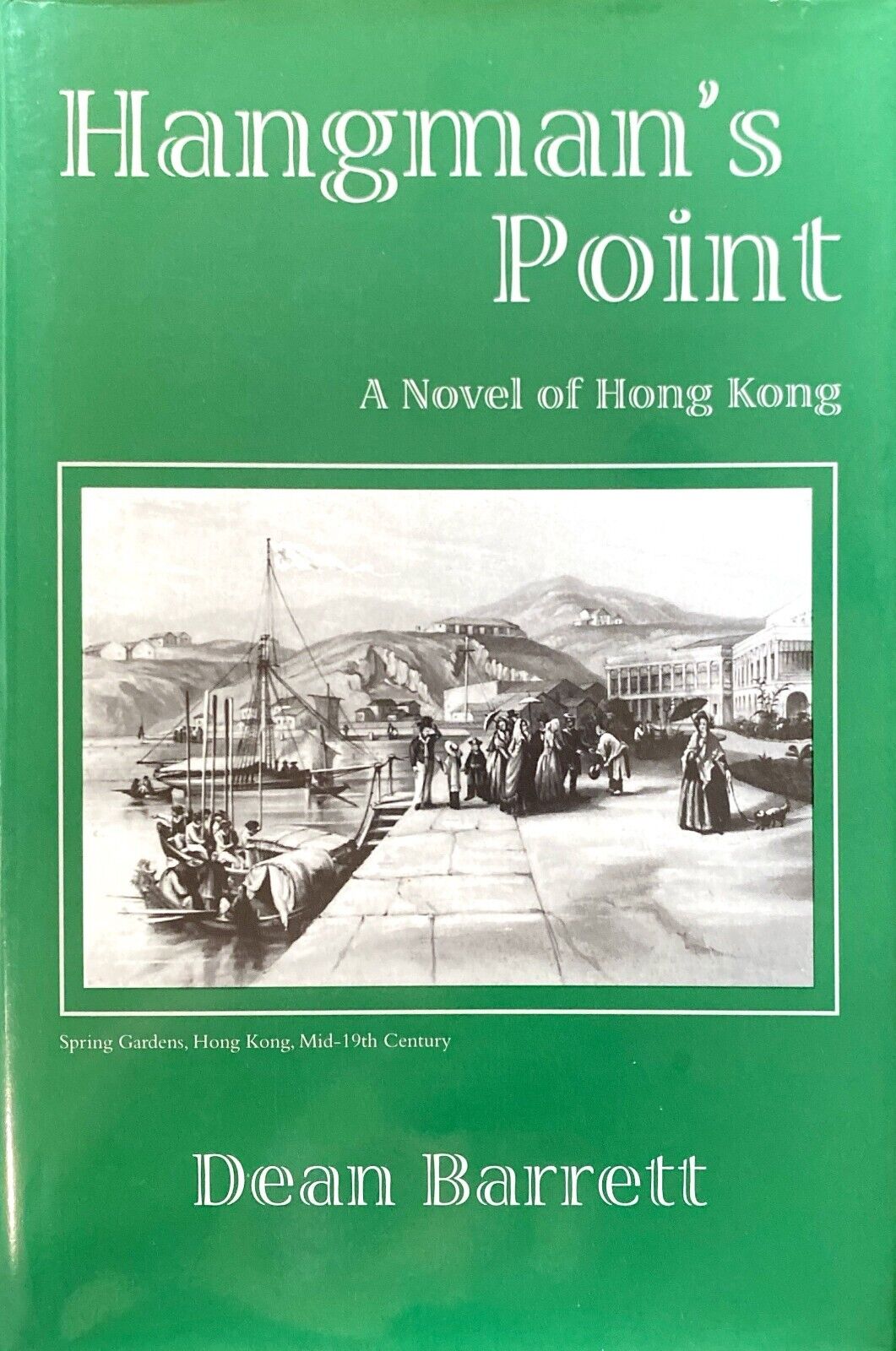 Hangman's Point:A Novel of Hong Kong by Dean Barrett 1998 Village East Hardcover