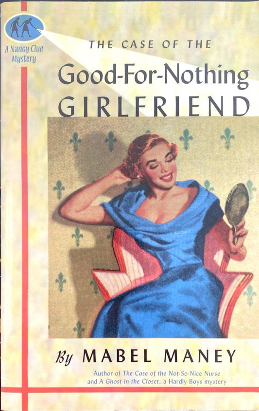 The Case of the Good-for-Nothing Girlfriend by Mabel Maney Trade Paperback