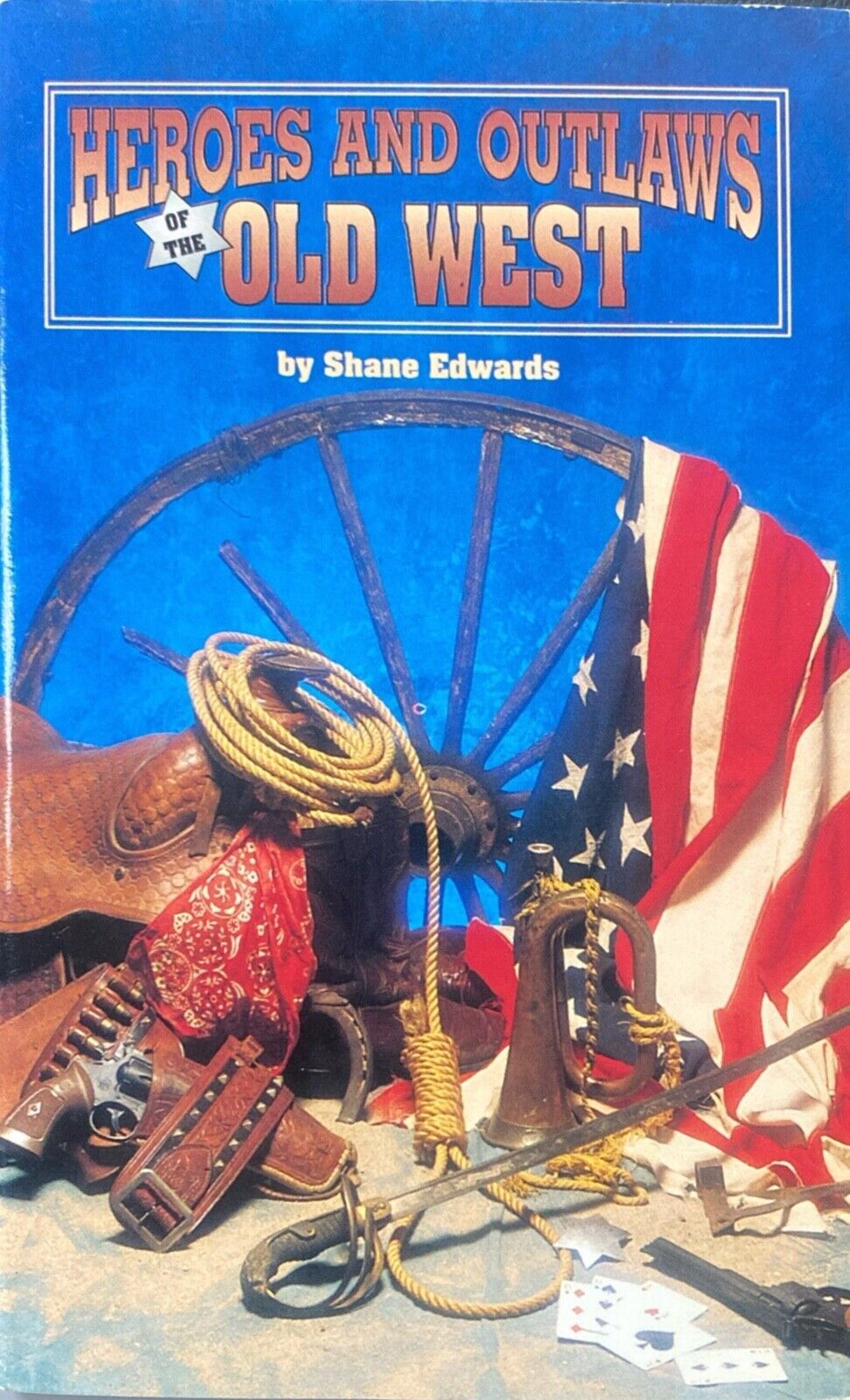Heroes and Outlaws of the Old West by Shane Edwards 1993 Santa Monica Paperback