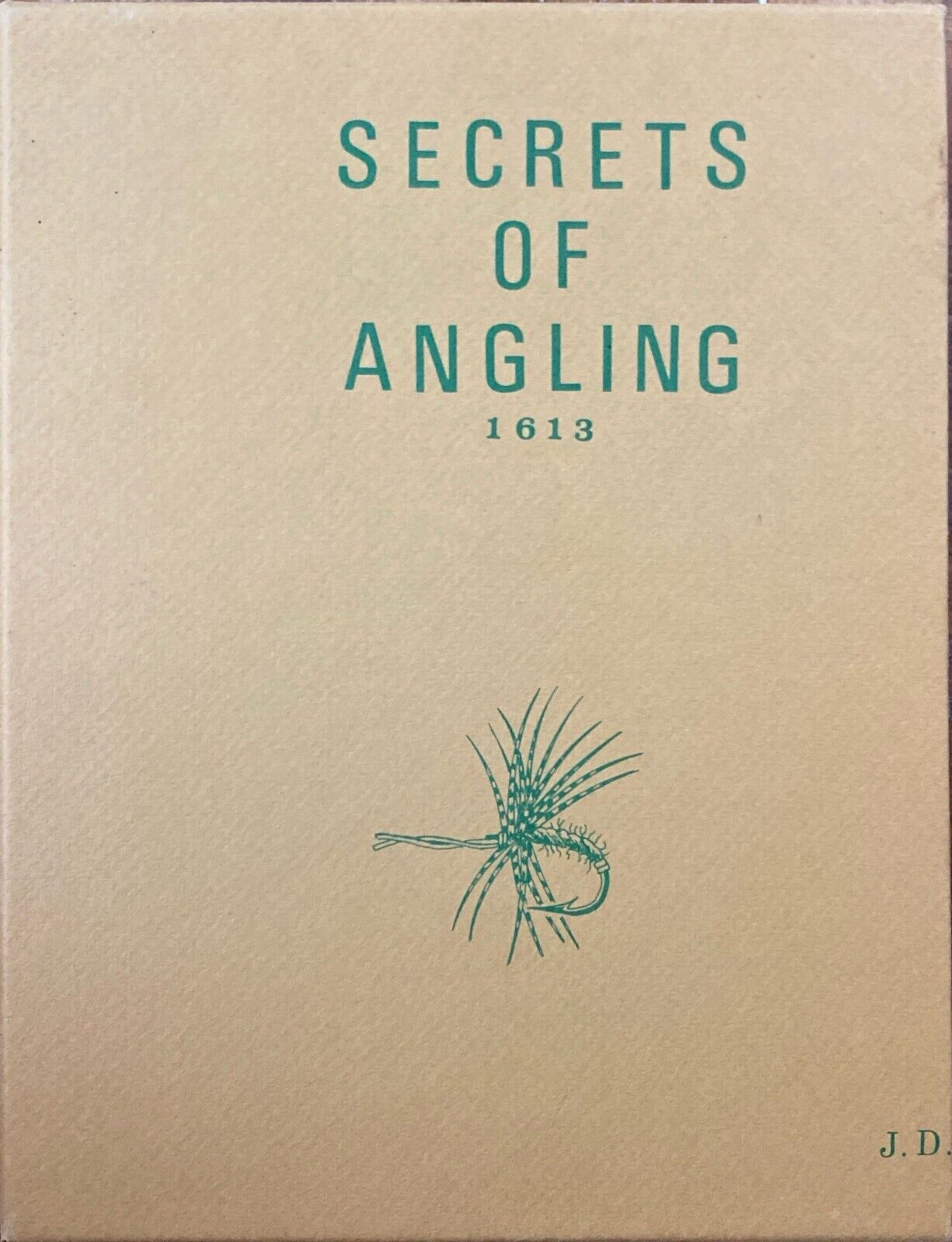 Secrets of Angling 1613 by J.D. (John Dennys) 1970 Freshet Press Hardcover