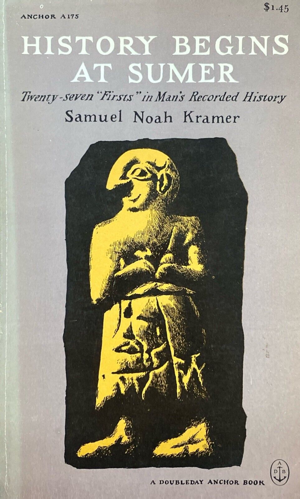 History Begins at Sumer by Samuel Noah Kramer 1959 Anchor A175 Paperback