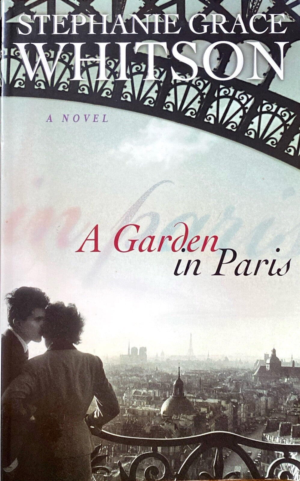 A Garden in Paris by Stephanie Grace Whitson 2005 Bethany House Trade Paperback