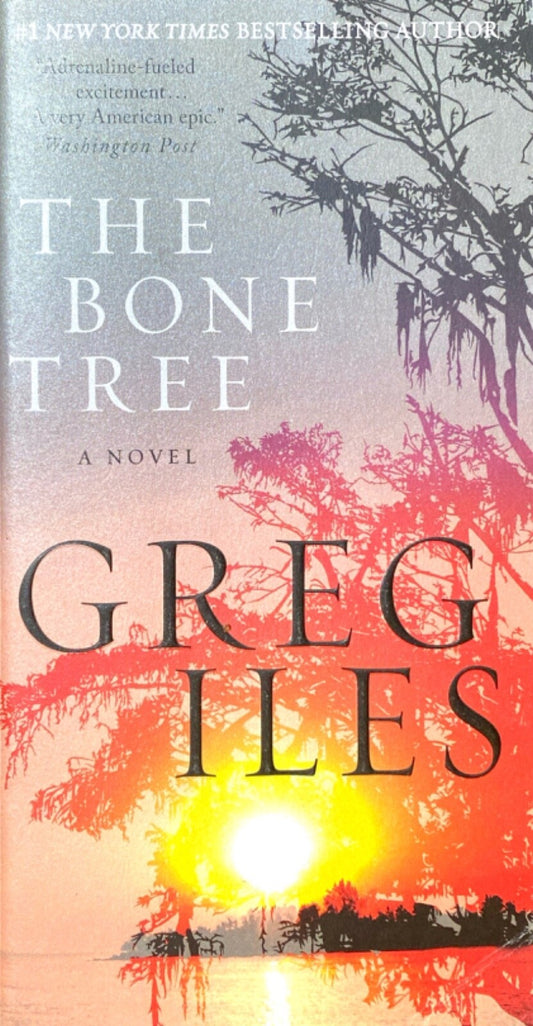 The Bone Tree  by Greg Iles 2016 William Morrow Paperback