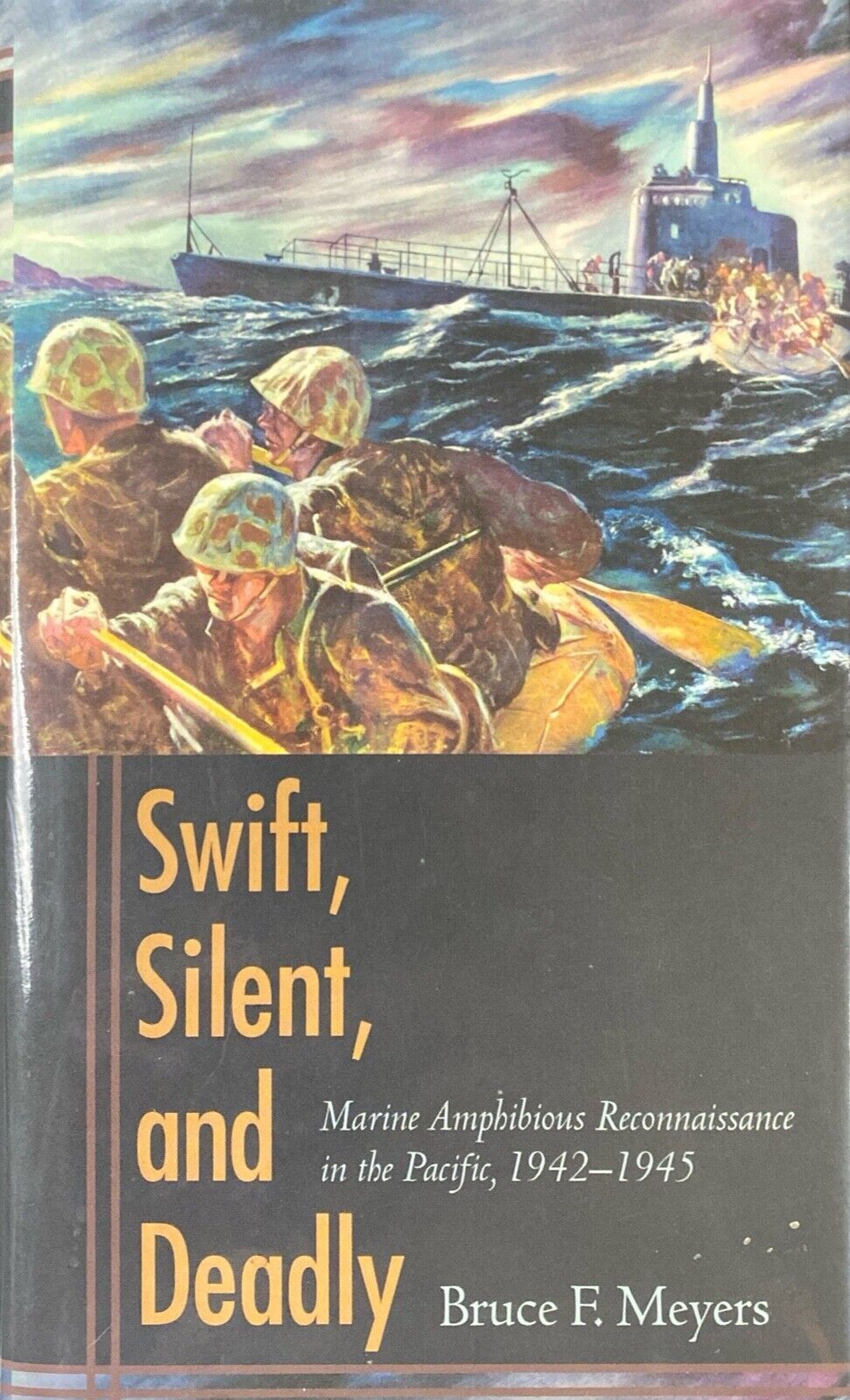 Swift, Silent, and Deadly: Marine Amphibious Reconnaissance in the Pacific... HC