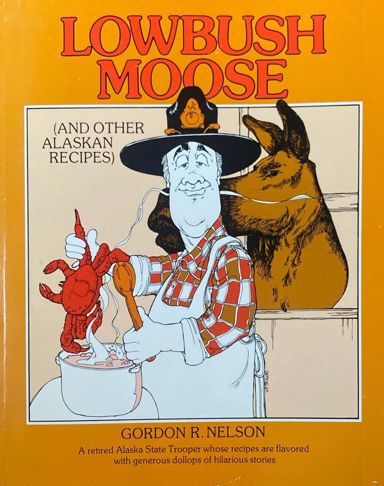 Lowbush Moose (And Other Alaskan Recipes) by Gordon R. Nelson 1978 Paperback