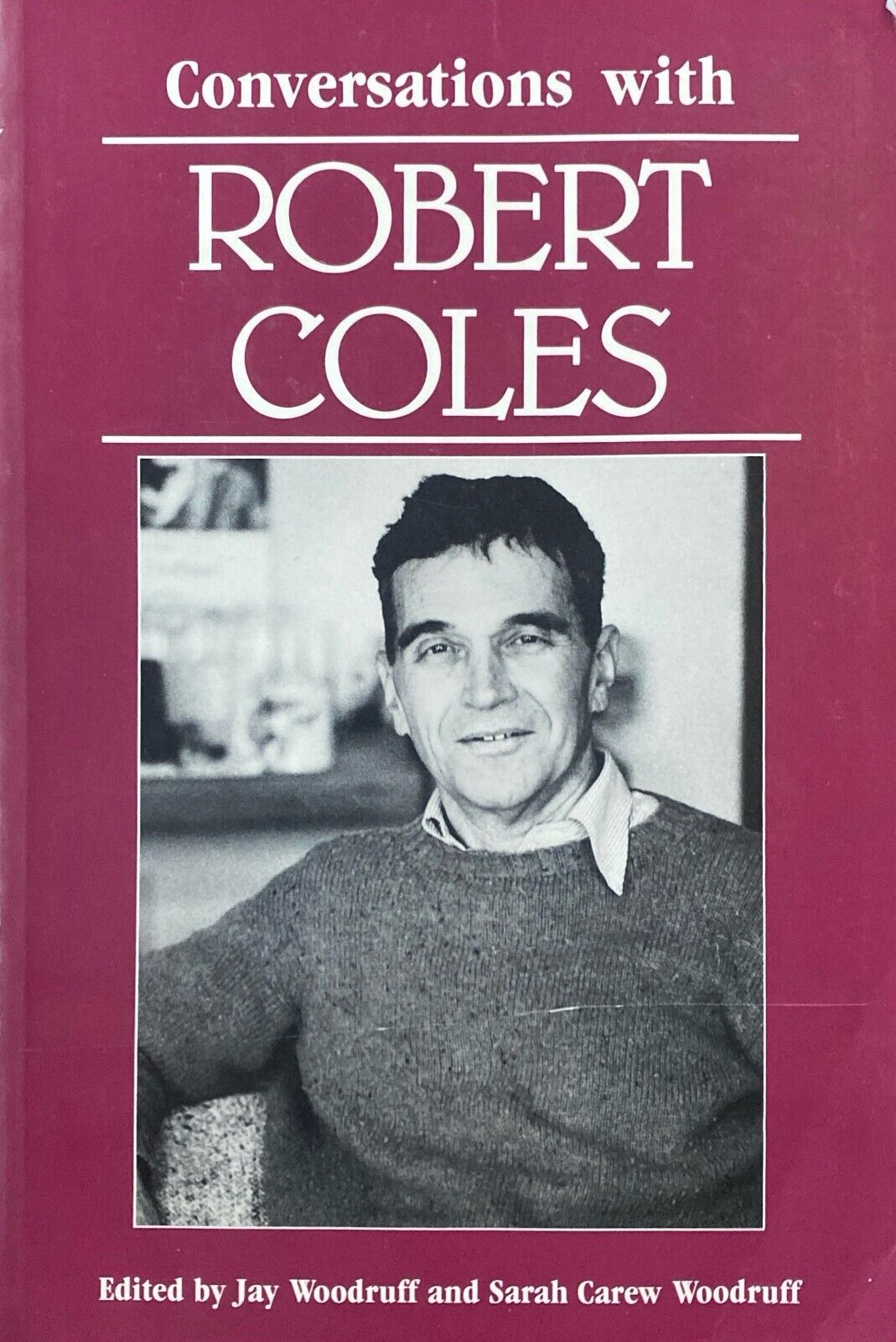 Conversations with Robert Coles edited by Jay & Sarah Carew Woodruff Paperback