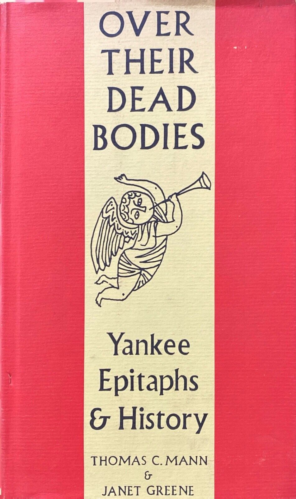 Over Their Dead Bodies: Yankee Epitaphs & History by Mann & Greene Hardcover