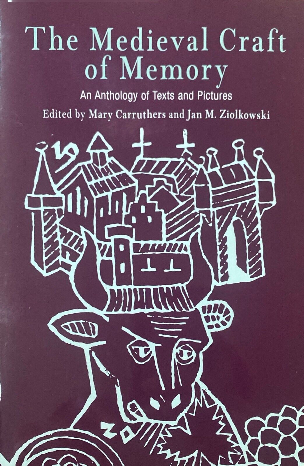 The Medieval Craft of Memory edited by Carruthers & Ziolkowski 2003 Penn Press