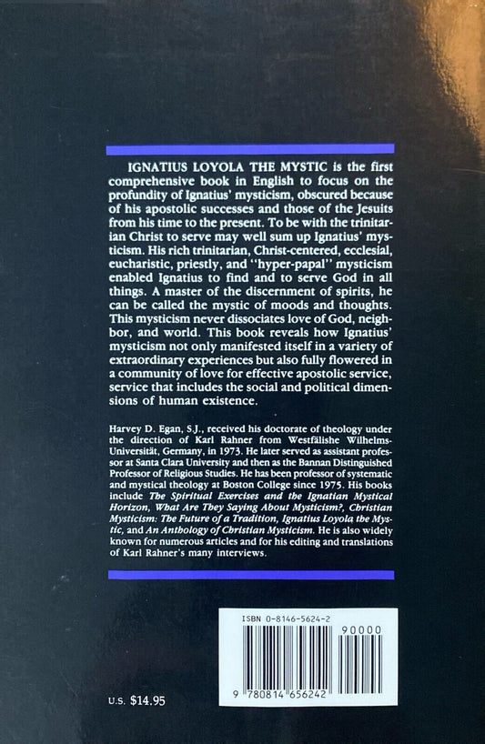 Ignatius Loyola the Mystic by Harvey D. Egan 1991 Liturgical Press Paperback