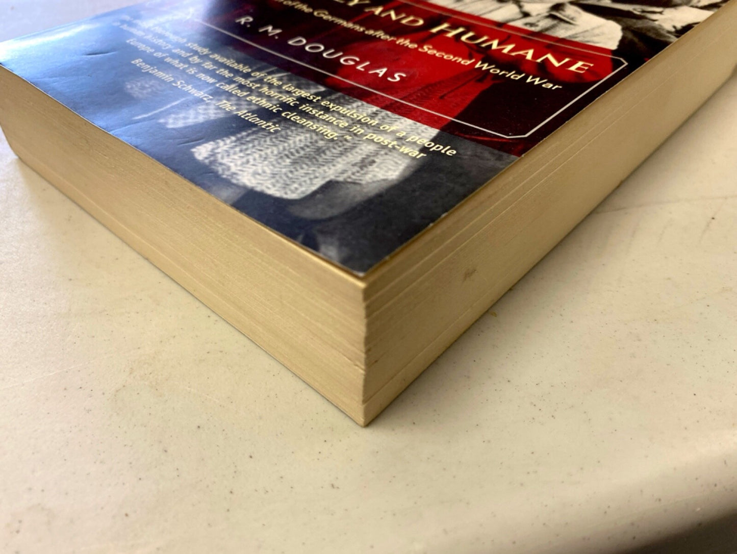 Orderly and Humane: Expulsion of the Germans by R.M. Douglas 2012 Yale Paperback