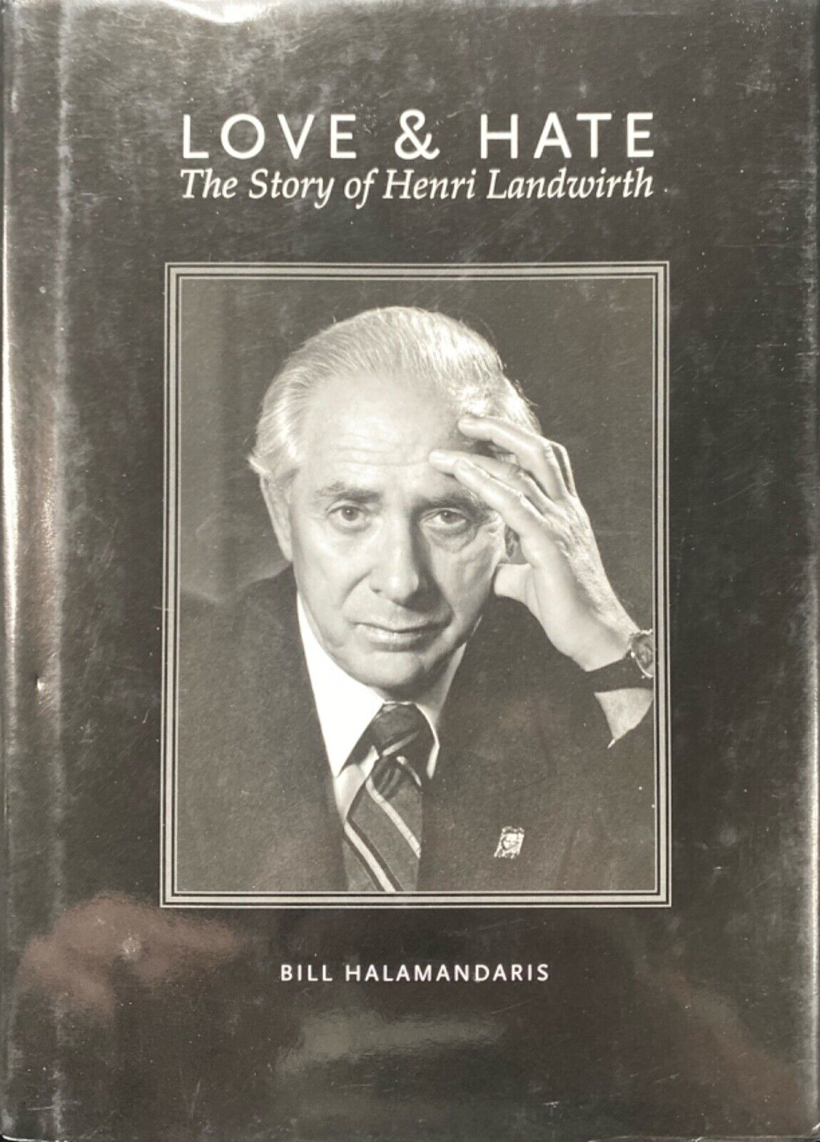 Love and Hate: The Story of Henri Landwirth 2007 Hardcover Inscribed