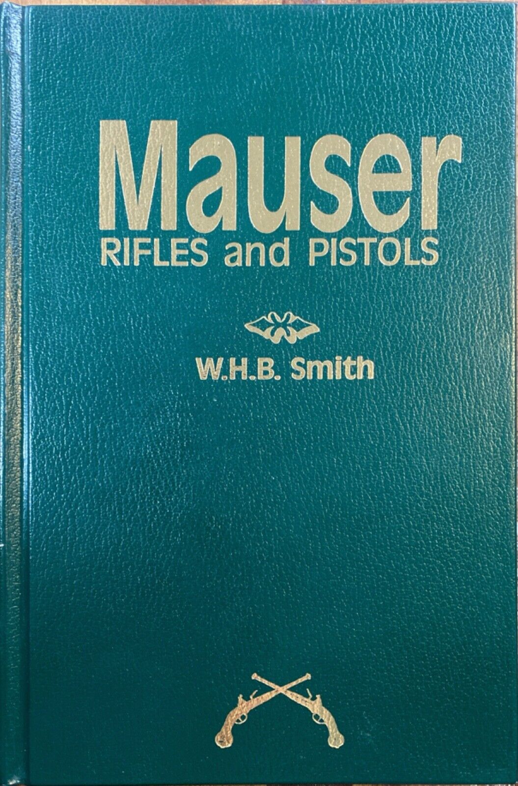 Mauser Rifles and Pistols by W.H.B. Smith 1990 Wolfe Publishing Hardcover