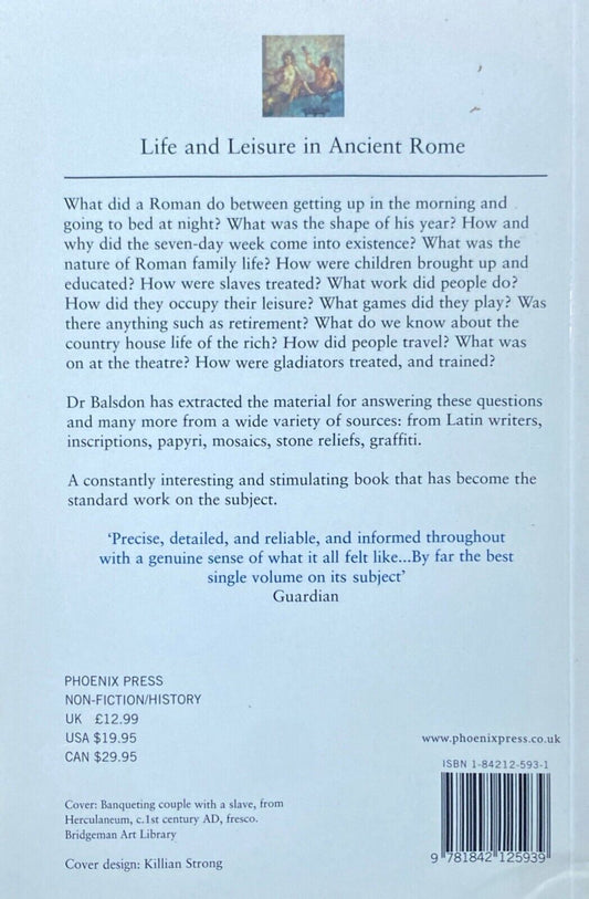 Life and Leisure in Ancient Rome by J.P.V.D Balsdon 1988 Phoenix Press Paperback