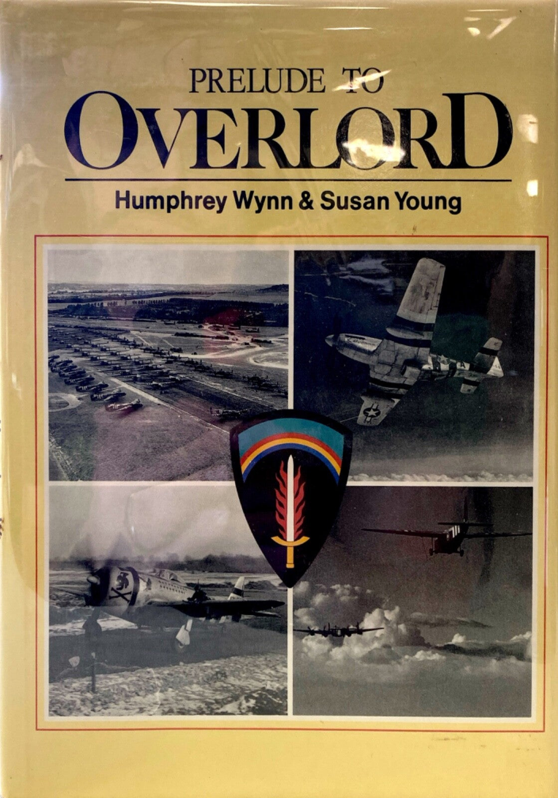 Prelude to Overlord by Humphrey Wynn & Susan Young 1984 Hardcover