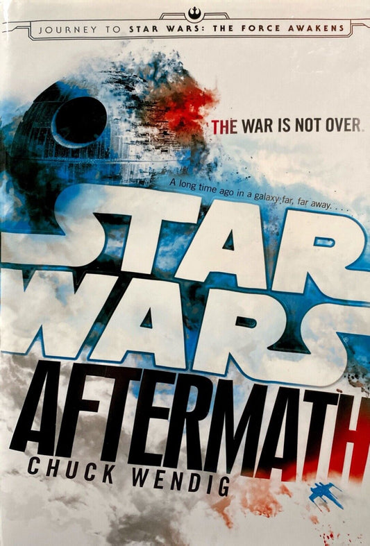 Star Wars: Aftermath by Chuck Wendig 2015 Del Rey Hardcover