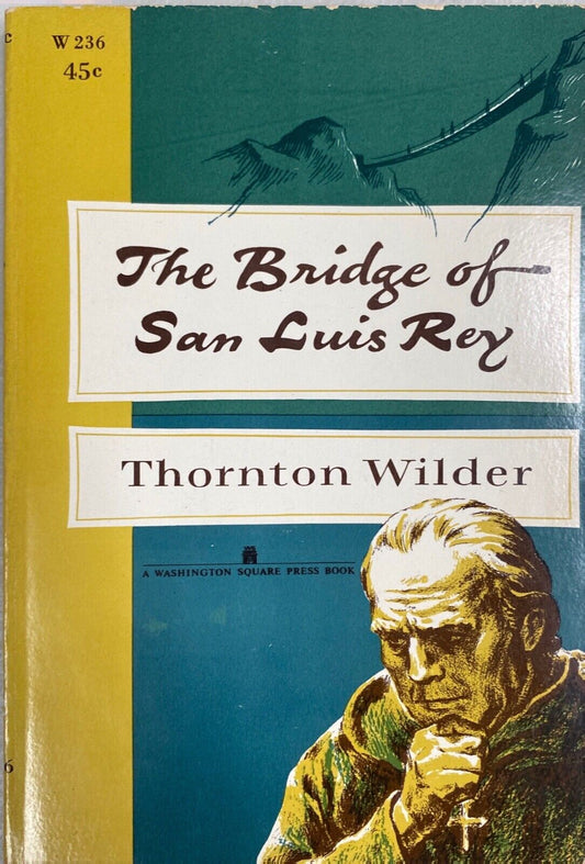 The Bridge of San Luis Rey by Thornton Wilder 1967 Washington Square Press W 236
