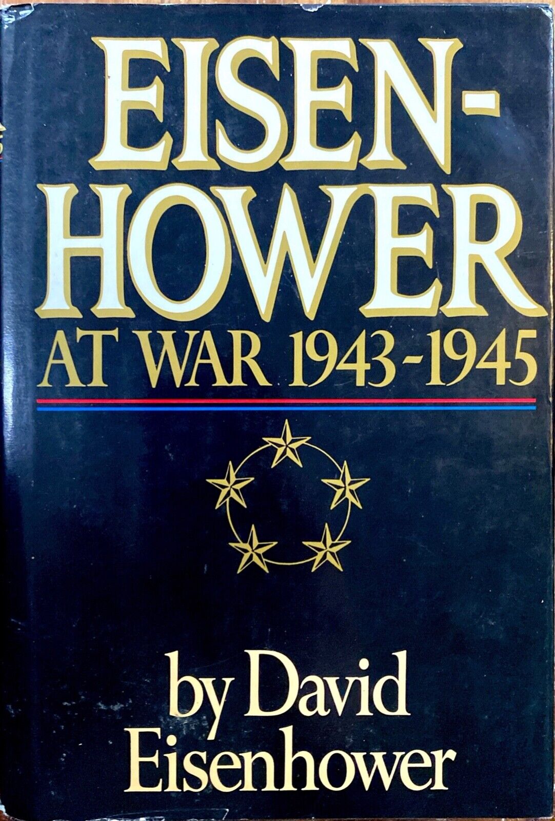 Eisenhower at War by David Eisenhower 1986 Random House Hardcover