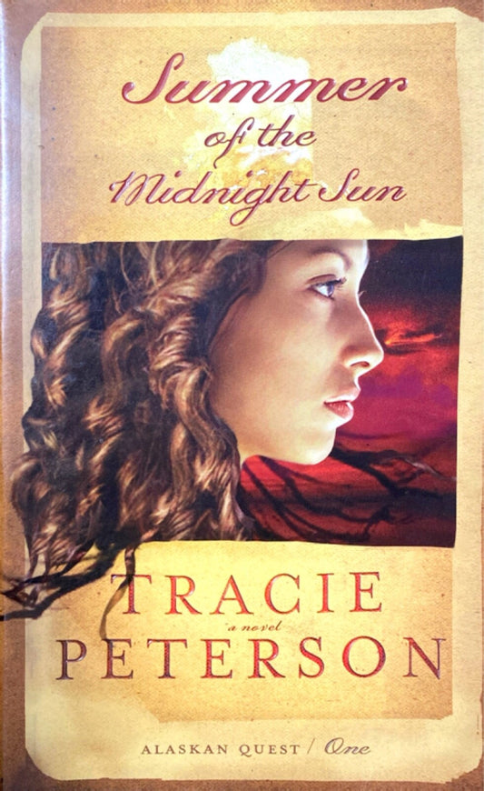 Summer of the Midnight Sun by Tracie Peterson 2006 Bethany House Trade Paperback