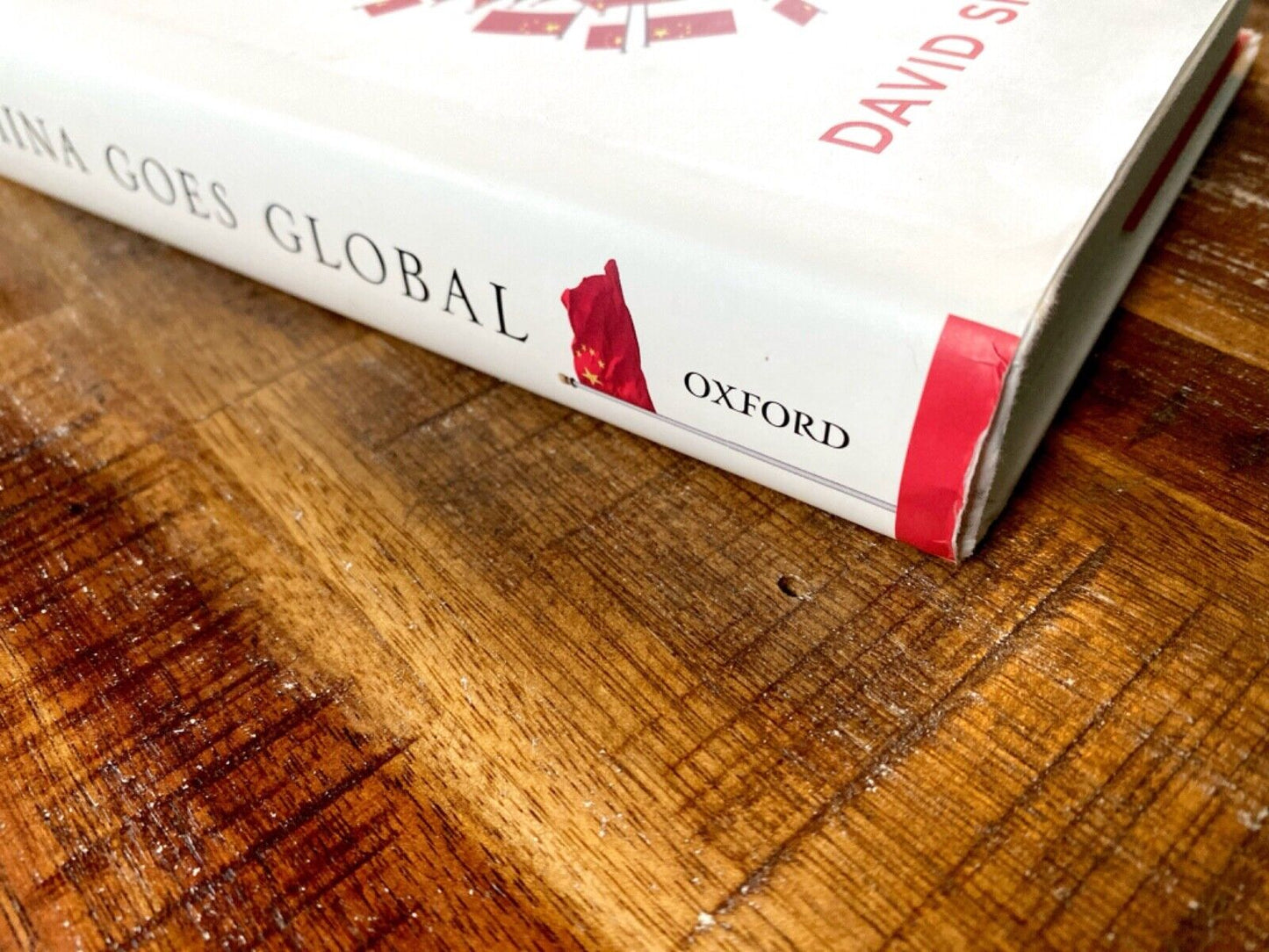 China Goes Global: The Partial Power by David Shambaugh 2013 Oxford University