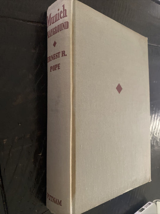 Munich Playground by Ernest R. Pope 1941 Putnam Hardcover First Edition