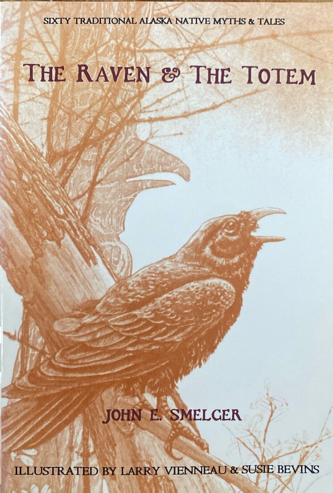 The Raven and the Totem by John E. Smelcer 1992 Salmon Run Books Paperback