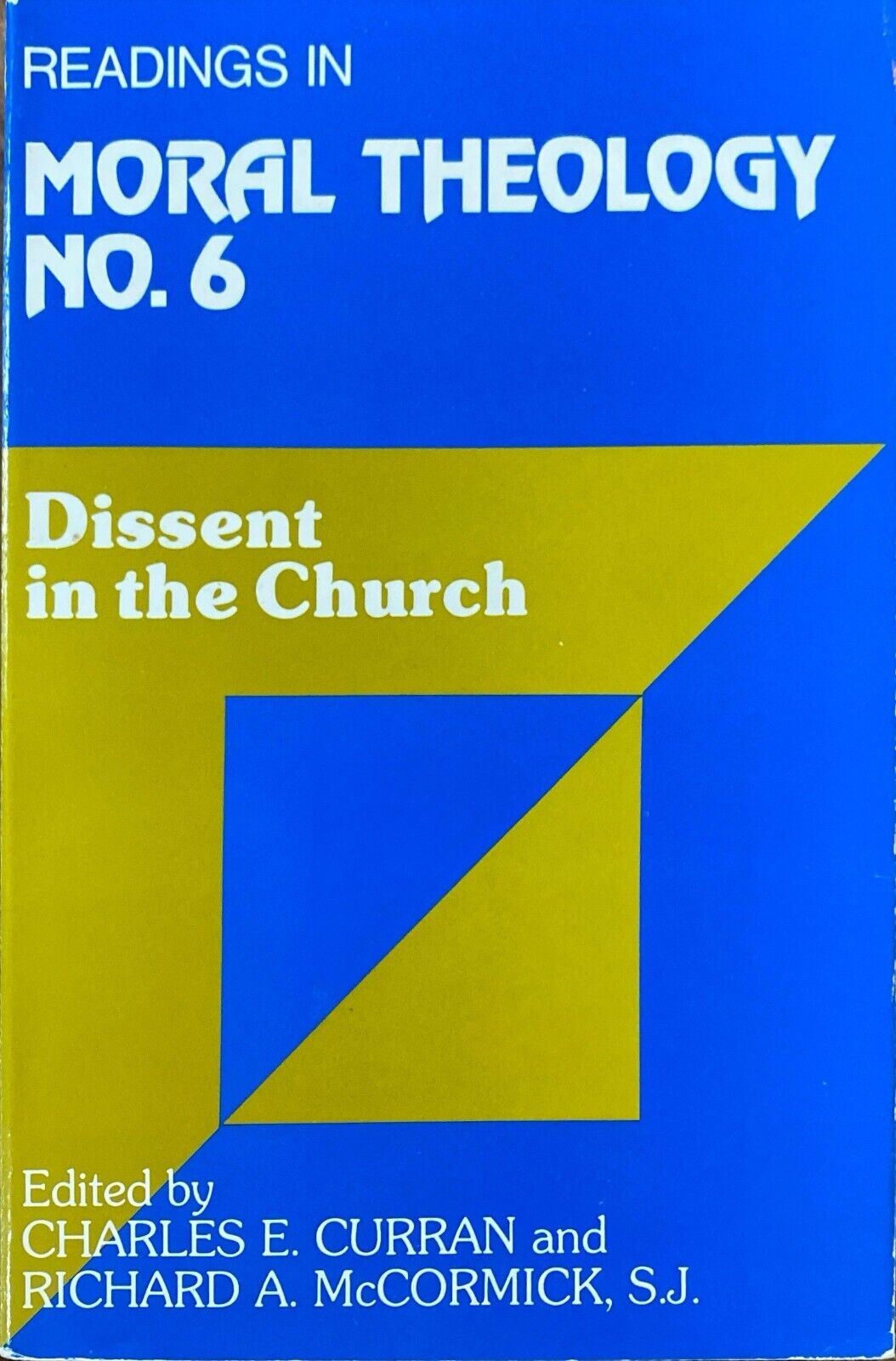 Readings in Moral Theology No. 6: Dissent in the Church ed. by Curran McCormick