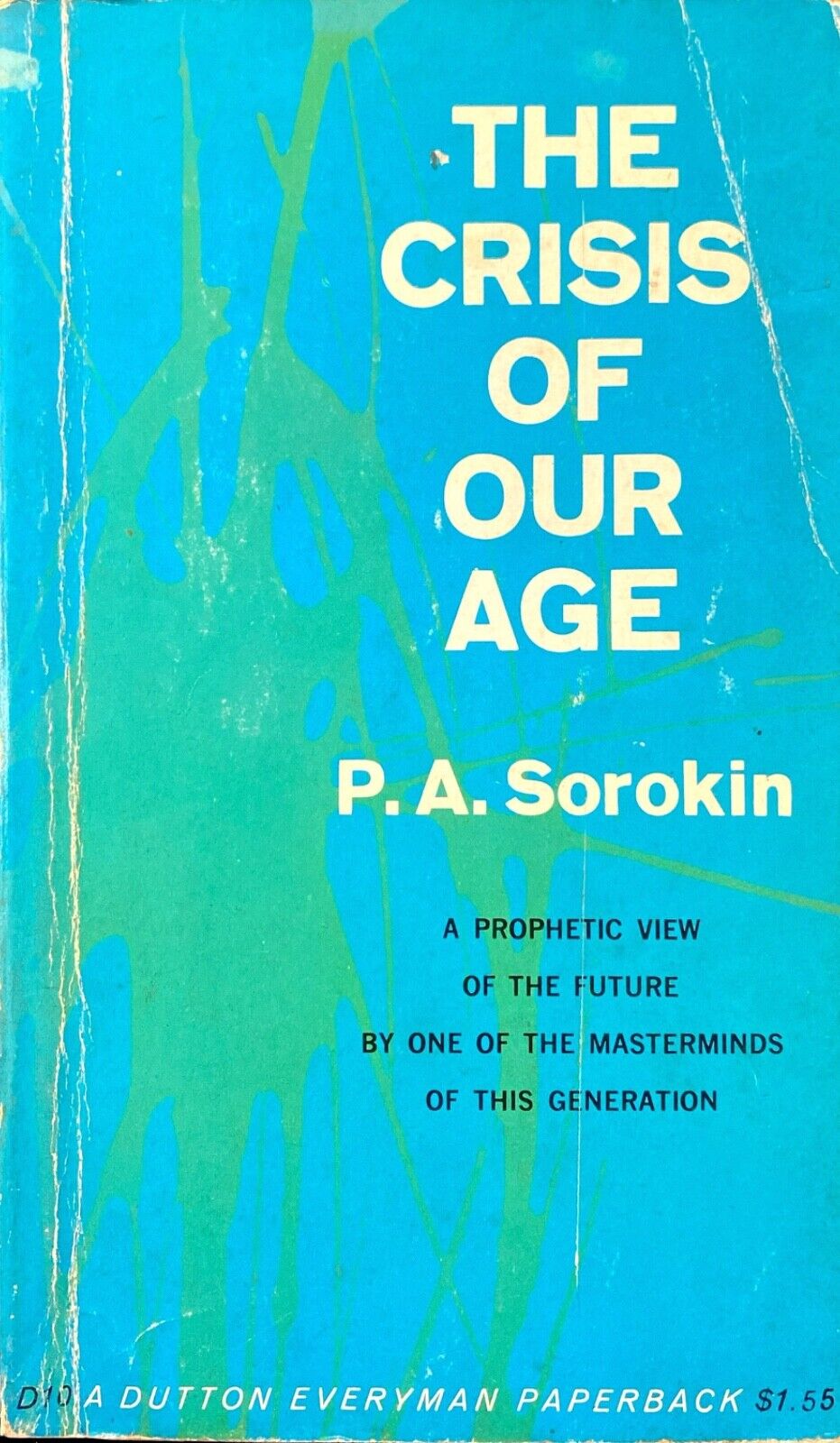 The Crisis of Our Age by P.A. Sorokin c.1965 Dutton Everyman Library Paperback