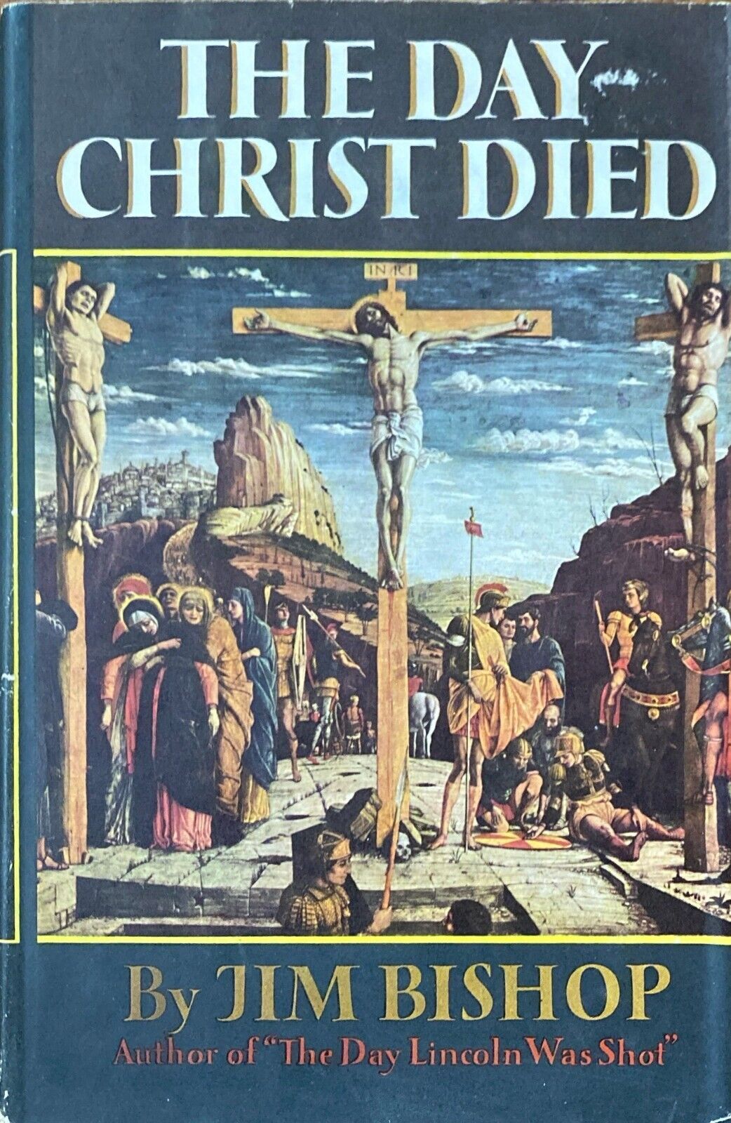 The Day Christ Died by Jim Bishop 1957 Harper & Brothers Hardcover BCE