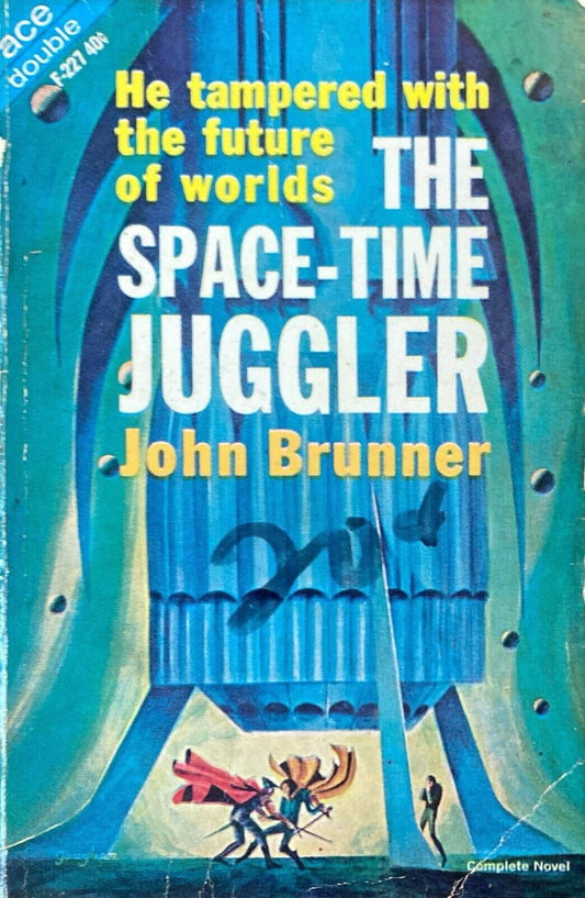 Astronauts Must Not Land/The Space-Time Juggler by Brunner 1963 Ace Double F-227