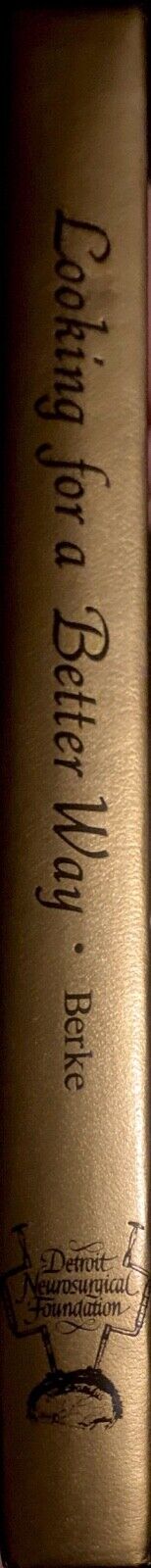 Looking For a Better Way by Joseph J Berke 1982 Detroit Neurosurgical Foundation