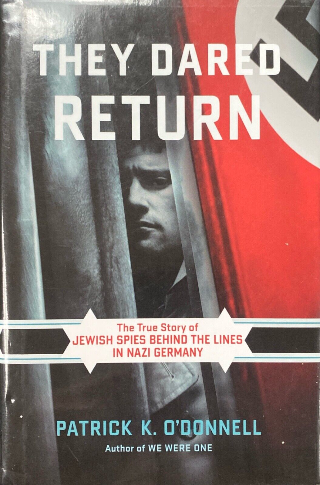 They Dared Return: The True Story of Jewish Spies... by P O'Donnell HC BCE