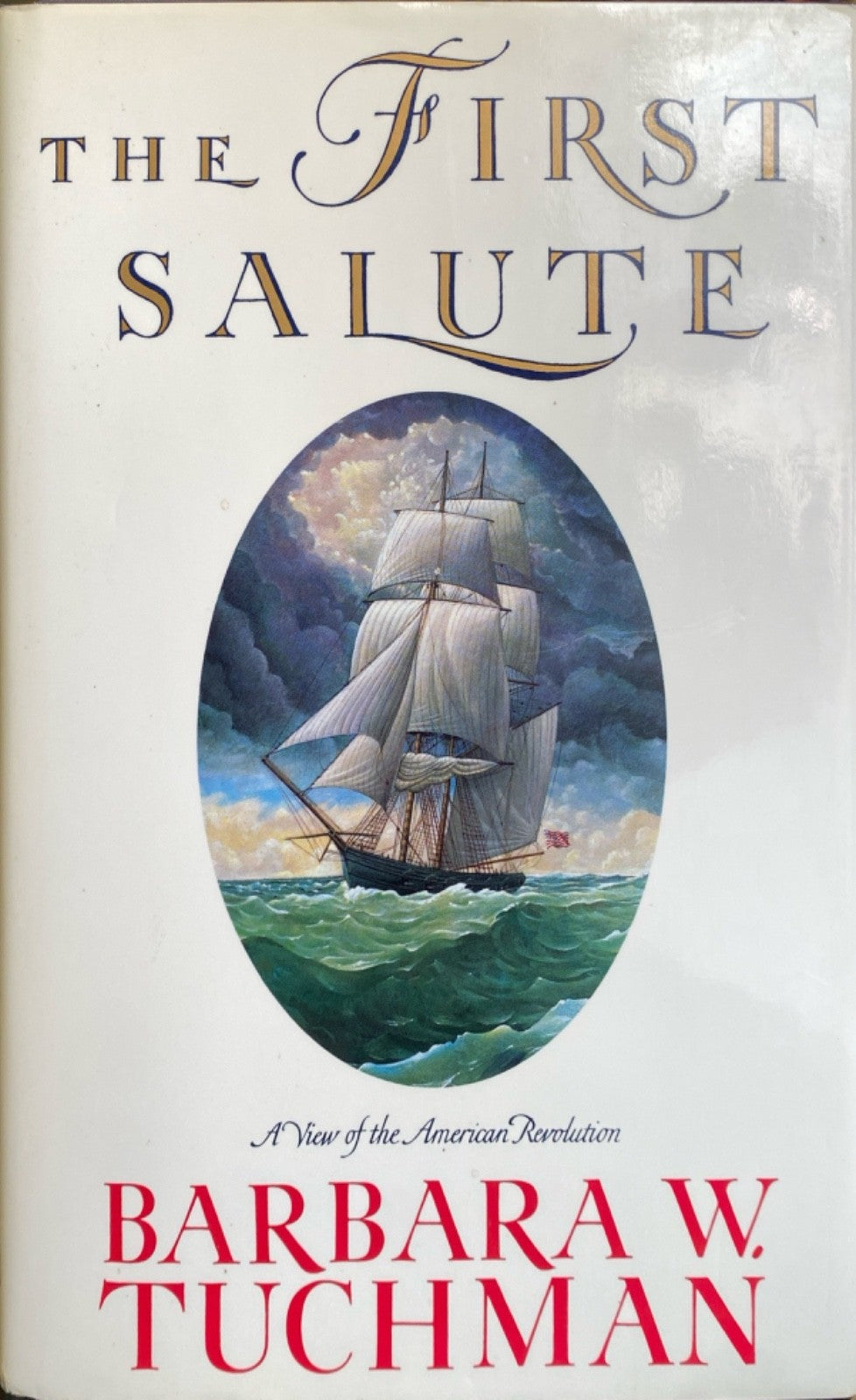 The First Salute by Barbara Tuchman 1988 Knopf Hardcover First Edition