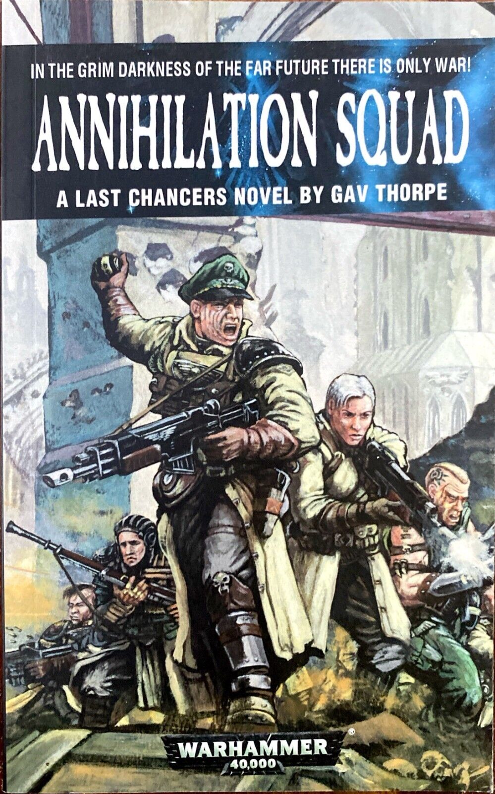 Annihilation Squad by Gav Thorpe 2018 Black Library Warhammer Last Chancers