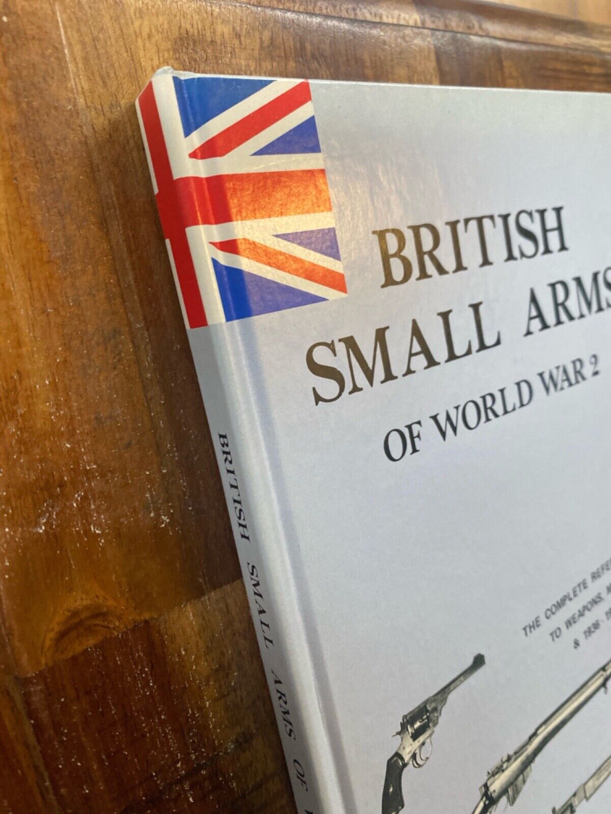 British Small Arms of World War 2: The Complete Reference Guide Ian Skennerton