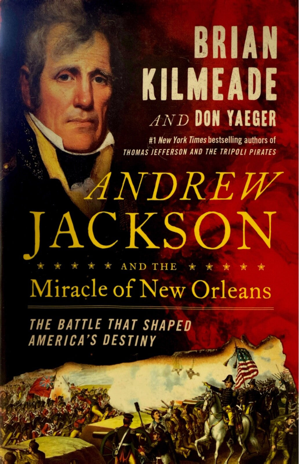 Andrew Jackson and the Miracle of New Orleans by Kilmeade & Yaeger Hardcover