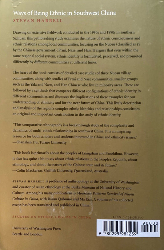 Ways of Being Ethnic in Southwest China by Steven Harrrell 2001 Univ. Washington