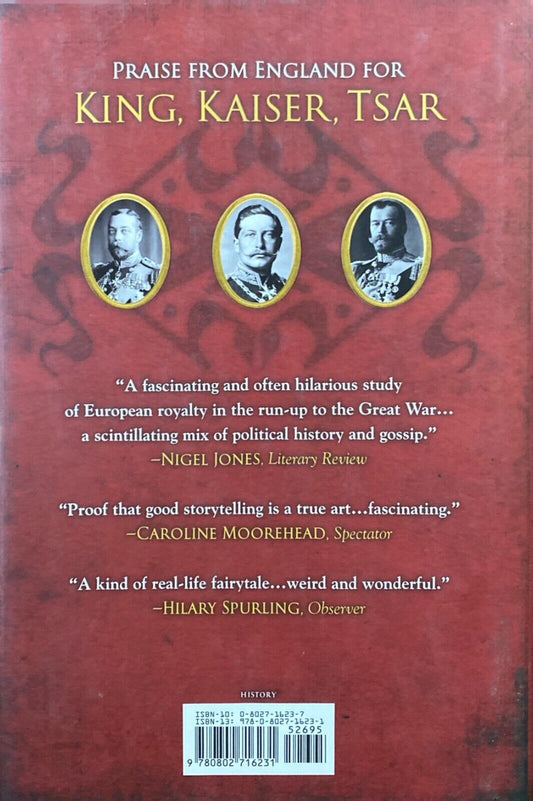King Kaiser Tsar: Three Royal Cousins Who Led the World to War by Catrine Clay
