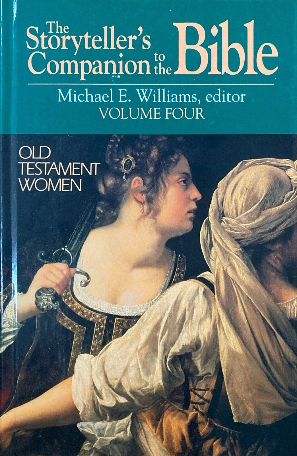 The Storyteller's Companion to the Bible Volume 4: Old Testament Women Williams