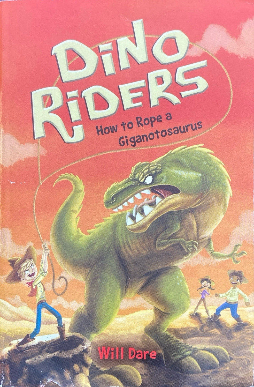 Dino Riders: How to Rope a Giganotosaurus by Will Dare Scholastic 2017 paperback