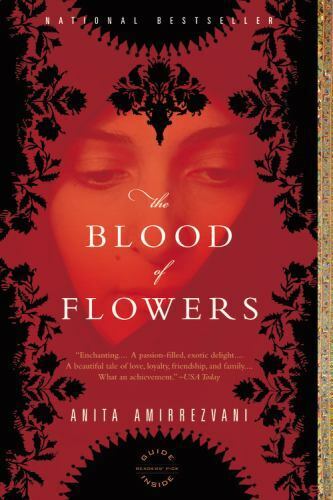 The Blood of Flowers by Anita Amirrezvani 2007 Back Bay Paperback
