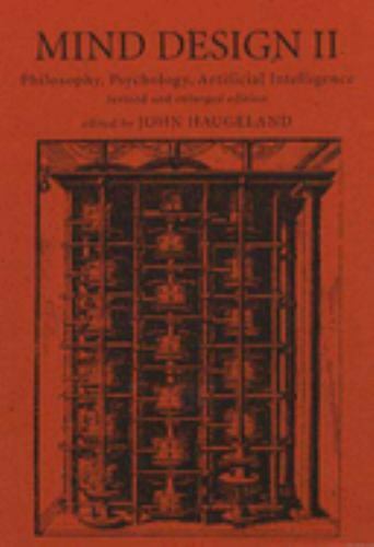 Mind Design II: Philosophy, Psychology, Artificial Intelligence by J. Haugeland