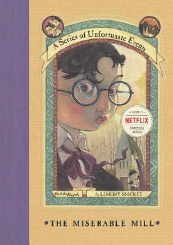 A Series of Unfortunate Events #4 The Miserable Mill by Lemony Snicket Hardcover