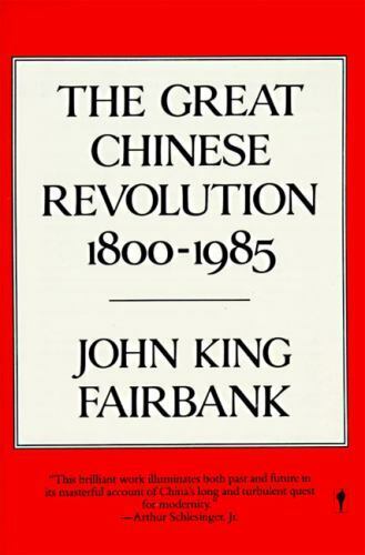 The Great Chinese Revolution 1800-1985 by John Fairbank 1987 Perennial Paperback