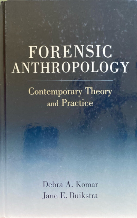 Forensic Anthropology: Contemporary Theory and Practice 2007 Oxford Hardcover
