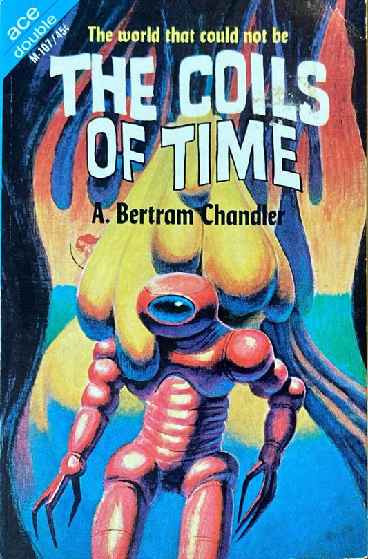 Into the Alternate Universe/The Coils of Time by Chandler 1964 Ace Double M-107