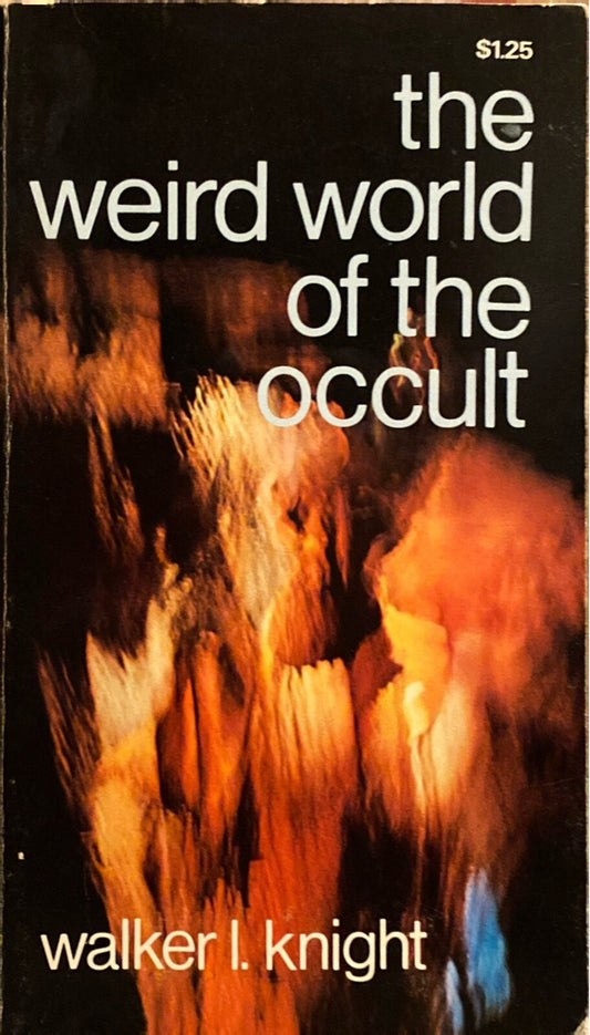 The Weird World of the Occult by Walker L. Knight 1972 Tyndale Paperback