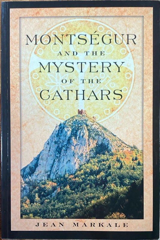 Montsegur and the Mystery of the Cathars by Jean Markale 2003 Paperback