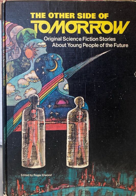 The Other Side of Tomorrow: Original.. ed. by Roger Elwood 1973 Hardcover