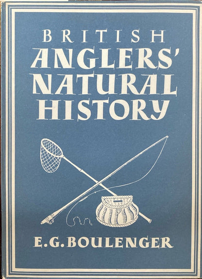 British Anglers' Natural History by E.G. Boulenger 1946 Collins Hardcover