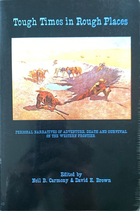 Tough Times in Rough Places edited by Neil B. Carmony & David E. Brown Paperback